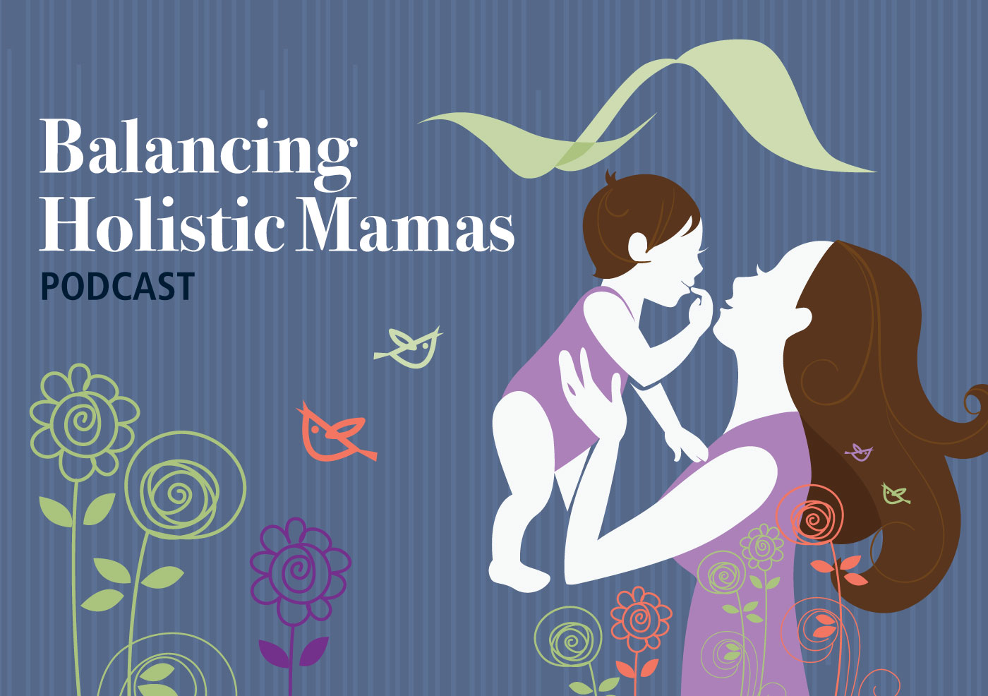 Balancing Holistic Mamas Podcast, Dr. Elyssa Wright, chiropractic care